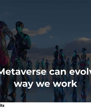 How Metaverse can evolve the way we work